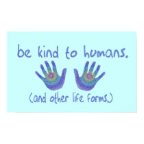 Be Kind to Humans Posters