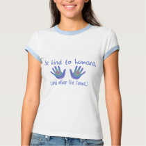 Be Kind to Humans Women's Shirts