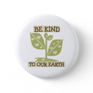 Be Kind to Our Earth button