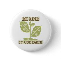 Be Kind to Our Earth buttons by peace_environment Be Kind to Our Earth buttons
