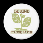 Be Kind to Our Earth magnets by peace_environment Be Kind to Our Earth magnets