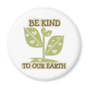 Be Kind to Our Earth magnets by peace_environment Be Kind to Our Earth magnets