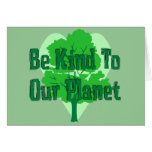 Be Kind To Our Planet Greeting Cards