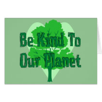 Be Kind To Our Planet Greeting Cards