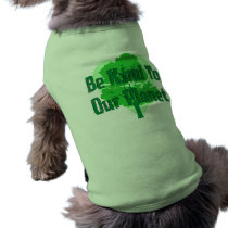 Be Kind To Our Planet Dog Tshirt