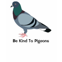 Be Kind To Pigeons t-shirts