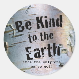 Be Kind to the Earth Stickers