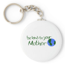 Be Kind To Your Mother Key Chain