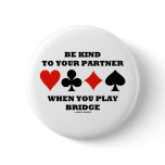 Be Kind To Your Partner When You Play Bridge Pin