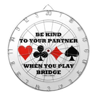 Be Kind To Your Partner When You Play Bridge Dartboard