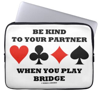 Be Kind To Your Partner When You Play Bridge Laptop Sleeve