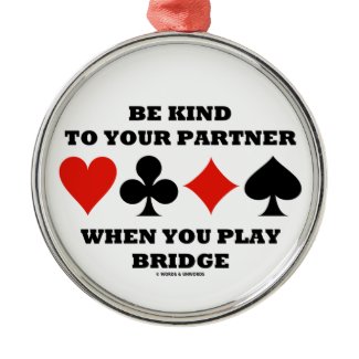 Be Kind To Your Partner When You Play Bridge Ornaments