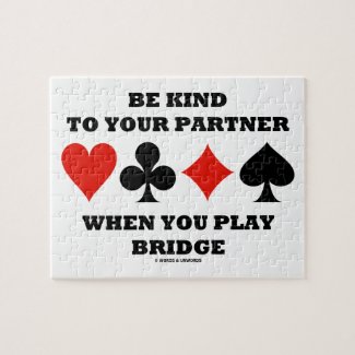 Be Kind To Your Partner When You Play Bridge Jigsaw Puzzle