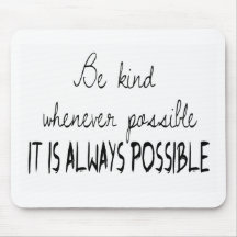 Be kind whenever possible mousepads