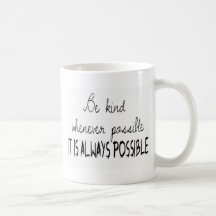 Be kind whenever possible mug