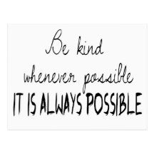 Be kind whenever possible postcards