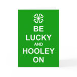 Be Lucky and Hooley On' St Patrick's Day card