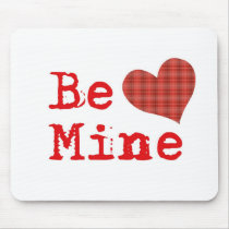 Be Mine mousepads by dndartstudio Be Mine mousepads