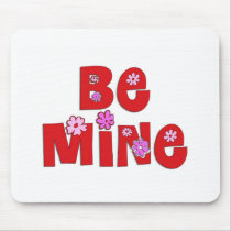 Be Mine mousepads by dndartstudio Be Mine mousepads