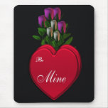 Be Mine Mousepads