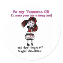 Be Mine Or Else Stickers