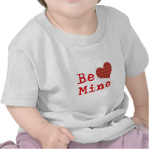 Be Mine t-shirts