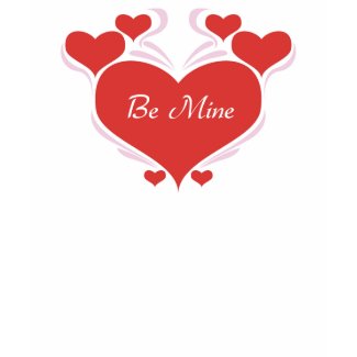 Be Mine Valentine T-shirt shirt