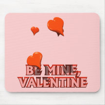 Be Mine Valentine T-shirts and Gifts Mouse Pad