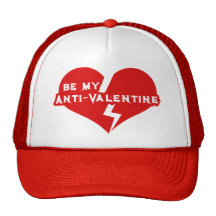 Be my Anti-Valentine Trucker Hat