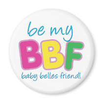 Be My BBF Baby Belles Friend! Magnets