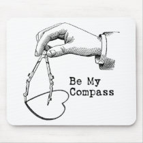 Be My Compass Mouse Pad