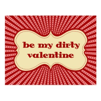 Be My Dirty Valentine Post Cards