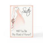 Be My Maid of Honor Sister cards
