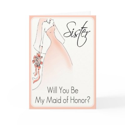 Be My Maid of Honor Sister Card