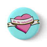 Be My Valentine Button