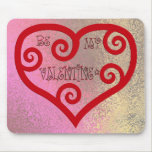 Be My Valentine Heart mousepads