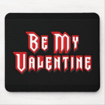 Be My Valentine mousepads by dndartstudio Be My Valentine mousepads