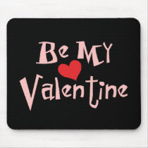 Be My Valentine mousepads by dndartstudio Be My Valentine mousepads