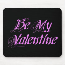 Be My Valentine mousepads by dndartstudio Be My Valentine mousepads
