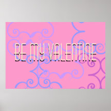 Be my Valentine Posters
