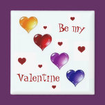 Be my Valentine.  Square Magnet. magnets