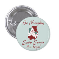 Be Naughty Santa buttons