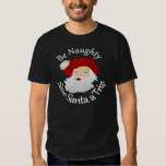 Be Naughty Save Santa A Trip T-shirt