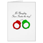 Be Naughty Save Santa The Trip Handcuffs Cards