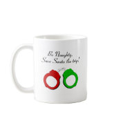 Be Naughty Save Santa The Trip (Handcuffs) mug