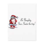 Be Naughty Save Santa The Trip Santa Post Cards