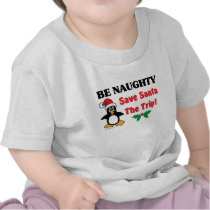Be Naughty! Save Santa The Trip! t-shirts by ironydesign Be Naughty! Save Santa The Trip! t-shirts