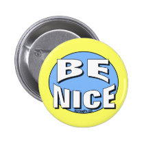 BE NICE BUTTON buttons