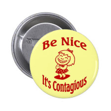 Be Nice It's Contagious Pinback Buttons
