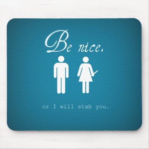 Be nice mouse pad